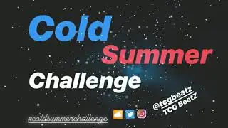 #Coldsummerchallenge x TCG BeatZ