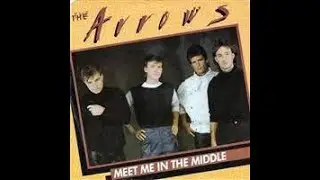 The Arrows - Meet Me In The Middle (1984)