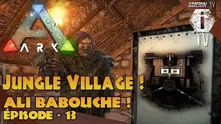 ALI BABOUCHE - Jungle Village EP13 (RP) Volcano - ARK Survival Evolved FR