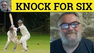 😎 Knock for Six Meaning - Hit for Six Defined - Knocked Me for Six Examples - Knock Someone For Six