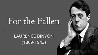 For The Fallen | Laurence Binyon | The Greatest Poems of War | Remembrance Day Poetry