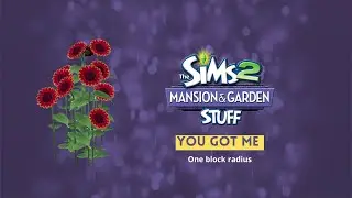 The Sims 2  Mansion & Garden  Soundtrack - You got me - One block radius