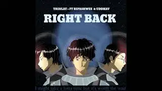 Trinlay - Right Back (feat. Bipashwee & Uddhav)
