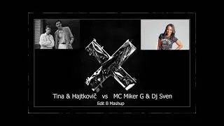 Tina & Hajtkovič   vs   MC Miker G & Dj Sven ( Edit B Mashup)
