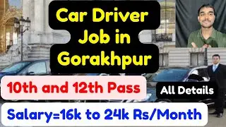 Car Driver Job in Gorakhpur,Salary,Requirements,Apply Process,2026_27