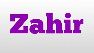 Zahir meaning and pronunciation