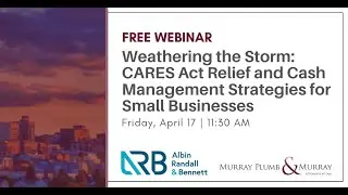 Webinar - Weathering the Storm: CARES Act Relief and Cash Management Strategies for Small Businesses