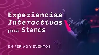 Experiencias Interactivas para Stands en ferias y eventos