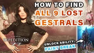 Where to Find All 9 LOST Gestrals | How to unlock Paint Break Ability ► Clair Obscur: Expedition 33