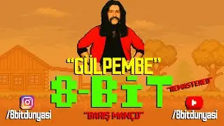 G&uuml;lpembe (Remastered) 8-Bit Versiyon [Barış Man&ccedil;o] 8-Bit T&uuml;rk&ccedil;e M&uuml;zik