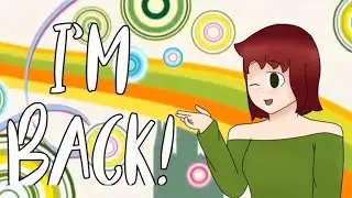 I’m Back!