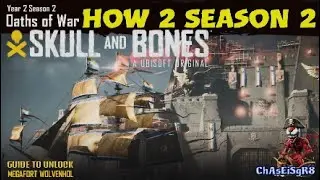 Skull and Bones ☠️ Как пройти 2 сезон / Руководство по разблокировке Мегафорта Вулвенхол