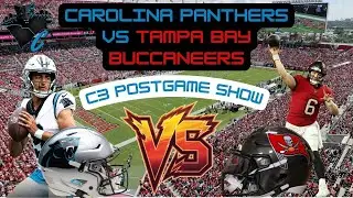 Carolina Panthers VS Tampa Bay Buccaneers | C3 Postgame Show