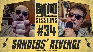 Sanders' Revenge┃BNTW Podcast Sessions #34 w/ Buzzsaw Bronson & Flynn Burden