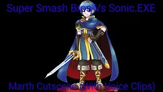Super Smash Bros Vs Sonic.EXE - Marth Cutscene (With Voice Clips)