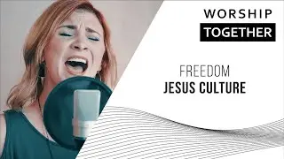 Freedom // Jesus Culture // Worship Together Session