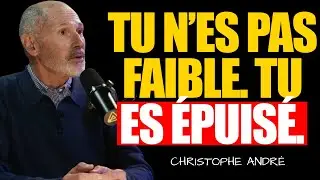 ce n’est pas que tu n’es pas assez, c’est que tu es épuisé | Christophe André