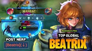 MANIAC! Post Nerf Beatrix Godlane [ Top Global Beatrix Best Build 2022 ] H&uacute;ckleberry Finn - MLBB