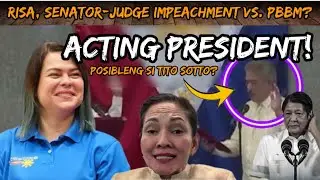 HALA! TITO SOTTO, BILANG ACTING PRESIDENT? RISA HONTIVEROS BILANG SENATOR-JUDGE IMPEACHMENT VS. PBBM