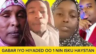 KIIS DADKA DHAN LA YABEN GABAR IYO HIOYADEED OO HAL NIN ISKU HAYSTA ISKUNA DAGLEN MAXKAMADA DAAHIR