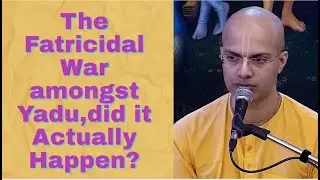 Akinchan Krishna Prabhu lecture on The Fatricidal War amongst Yadu,did it Actually Happen?