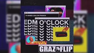 TV Noise & Dillon Francis - EDM O' Clock (Graz Remix