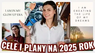 CELE, PLANY I POSTANOWIENIA NA 2025 ROK ✨ GLOW UP ERA, OSZCZĘDZANIE, PIES, STAWIANIE GRANIC, ZMIANY