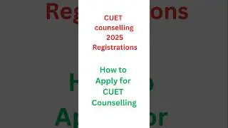 How to apply for CUET Counselling Registration 2025 | Steps to Apply for CUET Counselling 2025