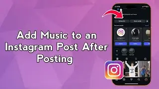 Add Music to an Instagram Post After Posting (Step by Step)