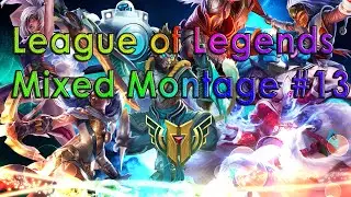 League of Legends Mixed Montage #13