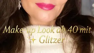 Make-up Look ab 40 mit ✨ Glitzer