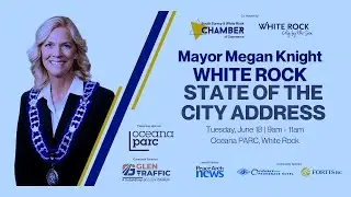 Mayor Megan Knight White Rock State of the City Address - 2024