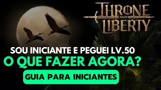 GUIA PARA INICIANTES - Chegou no lv.50 e não sabe o que fazer?! CLICA AQUI - Throne and Liberty