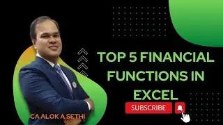 Top 5 Financial Functions in Excel || CA Alok A Sethi
