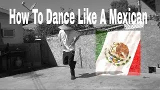 How To Dance Like A Mexican - Como Bailar Musica Mexicana