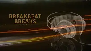 Session BREAKBEAT BREAKS