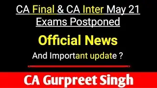 CA Final May 21 Exams Postponed || CA Inter May 21 Exams Postponed Official #CAExams date extensions