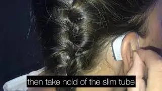 How to put your hearing aid in with a slim tube
