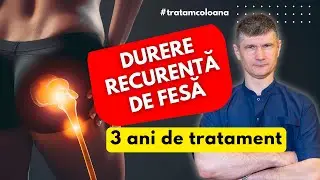 Durere recurentă. 3 ani de tratament. Disfuncții ascunse care dau recidiva.@DrOrestBolbocean