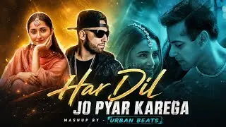 Har Dil Jo Pyar Karega X Aaja We Mahiya - Mashup 2025 | Imran Khan X Mani Chopra | Urban Beats
