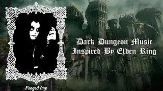 Fanged Imp - The Lands Between / Glintstone Sorcery (dungeon synth)