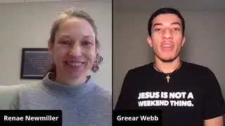 Renae Newmiller   Interview with Greear Webb, Faith & Activism