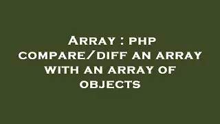 Array : php compare/diff an array with an array of objects