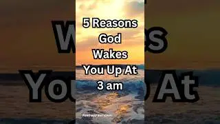 5 Reasons God Wakes You Up At 3 am  #wake #wakeup #reason