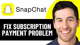 HOW TO FIX SNAPCHAT SUBSCRIPTION PAYMENT PROBLEM 2026! (EASY FIX)
