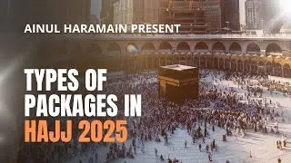 Types of packages in Hajj 2025 | Nusuk Education