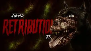 RETRIBUTION - 23 - A modded Fallout 4 Survival Horror series - Zombies, vampires, demons + more