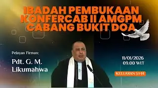 IBADAH PEMBUKAAN KONFERCAB II AMGPM CABANG BUKIT DOA (Minggu, 11 Januari 2026 Pukul 09.00 WIT)