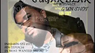 SUGAR BEAR-GUN SHOT-(JA MOST WANTED MUSIC) AUGUST 2012