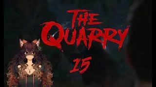 💀 Let's Fear: The Quarry [#015 I Blind] // Don't be like wolf-Nick!